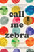 Call Me Zebra