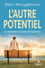 L'autre potentiel - Le moment est venu de l'activer !