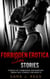 Forbidden Erotica Sex Stories: Stories of Forbidden Encounters. Taboo Sex Stories for Adults