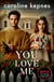You Love Me - The highly anticipated sequel to You and Hidden Bodies (YOU series Book 3)