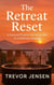 The Retreat Reset: A Second Chance Romance Set in a Wellness Retreat