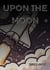 Upon the Moon