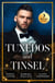 Tuxedos And Tinsel - Be Mine for Christmas / Her Convenient Christmas Date / Gift-Wrapped in Her Wedding Dress