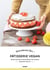 Pâtisserie vegan - Toutes les bases, les produits, les recettes