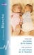 Les bébés de la chance - Le seul amour du Dr Thatcher (Harlequin Blanche)