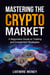 Mastering the Crypto Market