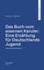 Das Buch vom eisernen Kanzler: Eine Erzählung für Deutschlands Jugend