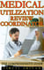 Medical Utilization Review Coordinator - The Comprehensive Guide - Vanguard Professionals