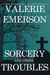 Sorcery and Other Troubles
