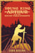 Young King Arthur And The Round Table Knights - King Arthur Series, #1