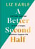 A Better Second Half - Dial Back Your Age to Live a Longer, Healthier, Happier Life. The Number 1 Sunday Times bestseller