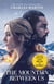 The Mountain Between Us - Now a major motion picture starring Idris Elba and Kate Winslet