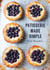 Patisserie Made Simple - From macaron to millefeuille and more
