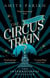 The Circus Train - The magical international bestseller about love, loss and survival in wartime Europe