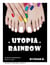 Utopia Rainbow - Conte Philosophie Fantasy Poésie Société Voyage