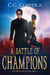 A Battle of Champions - The Coyote And The Claw, #3