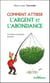 Comment attirer l'argent et l'abondance
