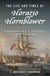 The Life and Times of Horatio Hornblower - A Biography of C. S. Forester's Famous Naval Hero
