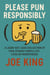 Please Pun Responsibly: A Laugh-Out-Loud Collection of True Stories from a Life Lived in Parentheses