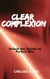 Clear Complexion: Unlock the Secrets to Perfect Skin