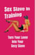 Sex Slave in Training: Turn Your Lover Into Your Sexy Slave