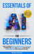 Essentials of AI for Beginners: Unlock the Power of Machine Learning, Generative AI & ChatGPT to Advance Your Career, Boost Creativity & Keep Pace with Modern Innovations even if you're not Tech-Savvy