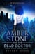 Amber Stone and the Dead Doctor - The Amber Stone Series, #1