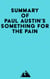 Summary of Paul Austin's Something for the Pain