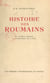 Histoire des Roumains - De l'époque romaine à l'achèvement de l'unité