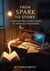 From Spark to Story