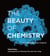 The Beauty of Chemistry - Art, Wonder, and Science