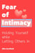 Fear of Intimacy: Holding Yourself While Letting Others In