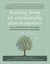 Healing From an Emotionally Absent Mother - Learn to Build Trust, Take In Nourishment and Move Past the Wounds Left by Neglect – A Workbook