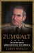 Zumwalt - The Life and Times of Admiral Elmo Russell "Bud" Zumwalt, Jr.