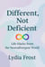 Different, Not Deficient: Life Hacks from the Neurodivergent World
