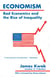 Economism - Bad Economics and the Rise of Inequality