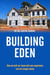 BUILDING EDEN - How we built our home with zero experience and not enough money