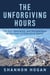 The Unforgiving Hours - The Grit, Resilience, and Perseverance at the Heart of Endurance Sports