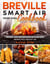 Breville Smart Air Fryer Oven Cookbook: The Best, Easy and Delicious Air Fryer Oven Recipes for a Healthy Life