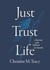 Just Trust Life: A Journey with Teilhard de Chardin
