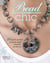 Bead Chic - 36 Stylish Jewelry Projects & Inspired Variations