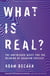 What is Real? - The Unfinished Quest for the Meaning of Quantum Physics