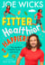 Fitter, Healthier, Happier! - Your guide to a healthy body and mind