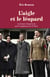 L'Aigle et le léopard - Les liaisons dangereuses entre l'Angleterre et le IIIe Reich - Les liaisons dangereuses entre l'Angleterre et le IIIe Reich