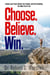 Choose. Believe. Win. - Mindset Stacking Guides, #18