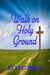 Walk on Holy Ground
