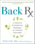 Back RX - A 15-Minute-a-Day Yoga- and Pilates-Based Program to End Low Back Pain