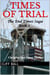 Times of Trial: Christian End Times Thriller (Book 3) - The End Times Saga: Christian End Times Series, #3