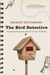 Bird Detective - Investigating the Secret Lives of Birds