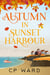 Autumn in Sunset Harbour - The Warm Days of Autumn